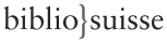 The logo for bibliosuisse features the word "bibliosuisse" in lowercase black letters, with a large gray curly bracket between "biblio" and "suisse.